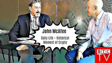 John McAfee Exclusive Interview | Daily Life And Historical Moment Of Crypto | BTCTV
