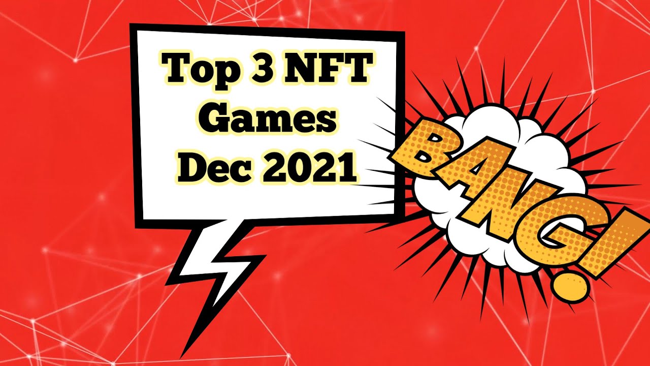 Top 3 NFT Blockchain Games Earn To Play | December 2021 | BTCTV