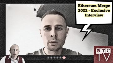 Ethereum Merge 2022 – What is going to happen? Exclusive Interview